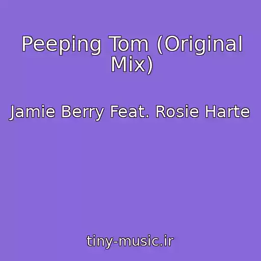 کاور آهنگ Peeping Tom (Original Mix) از Jamie Berry Feat. Rosie Harte