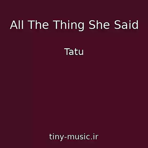 کاور آهنگ All The Thing She Said از Tatu