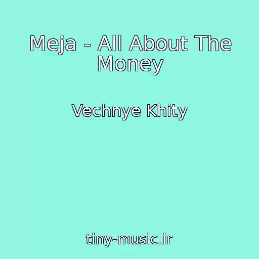 کاور آهنگ Meja - All About The Money از Vechnye Khity