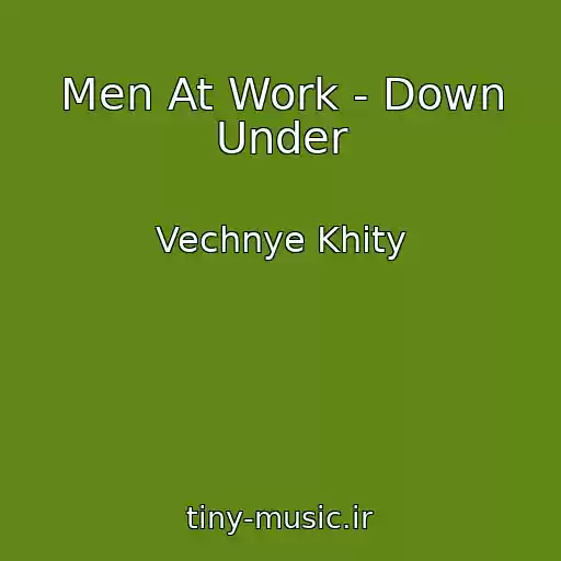 کاور آهنگ Men At Work - Down Under از Vechnye Khity