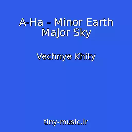 کاور آهنگ A-Ha - Minor Earth Major Sky از Vechnye Khity