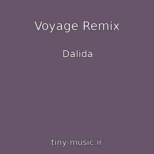 کاور آهنگ Voyage Remix از Dalida