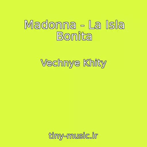 کاور آهنگ Madonna - La Isla Bonita از Vechnye Khity
