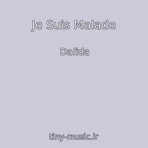 کاور آهنگ Je Suis Malade از Dalida