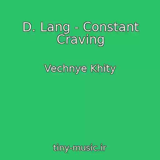 کاور آهنگ D. Lang - Constant Craving از Vechnye Khity