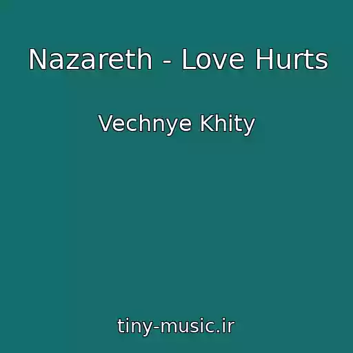 کاور آهنگ Nazareth - Love Hurts از Vechnye Khity