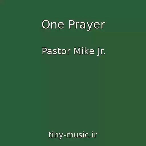 کاور آهنگ One Prayer از Pastor Mike Jr.