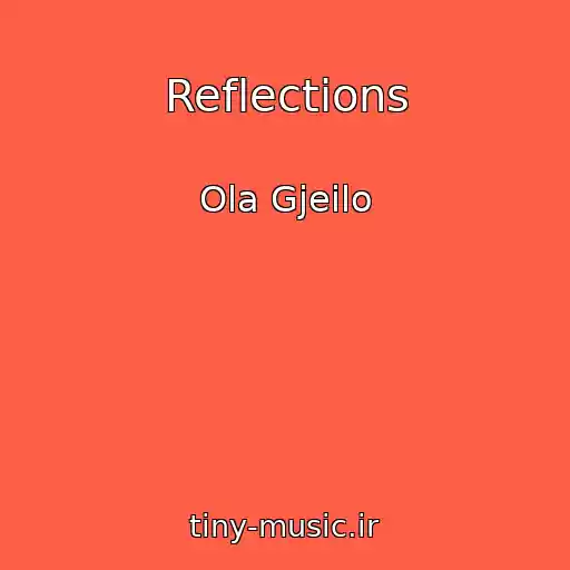 کاور آهنگ Reflections از Ola Gjeilo