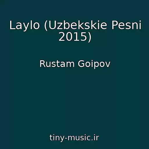 کاور آهنگ Laylo (Uzbekskie Pesni 2015) از Rustam Goipov