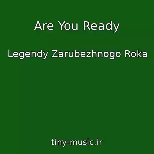 کاور آهنگ Are You Ready از Legendy Zarubezhnogo Roka
