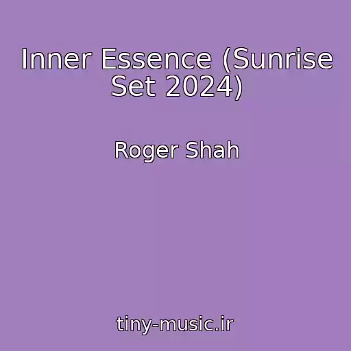 کاور آهنگ Inner Essence (Sunrise Set 2024) از Roger Shah