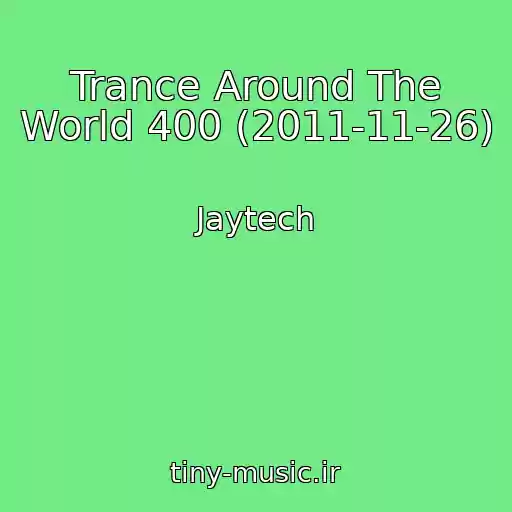 کاور آهنگ Trance Around The World 400 (2011-11-26) از Jaytech
