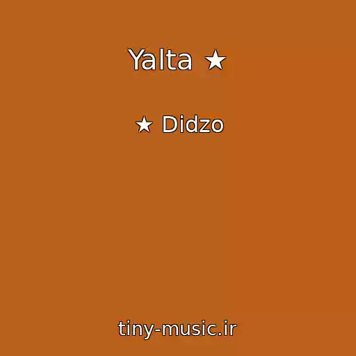 کاور آهنگ Yalta ★ از ★ Didzo