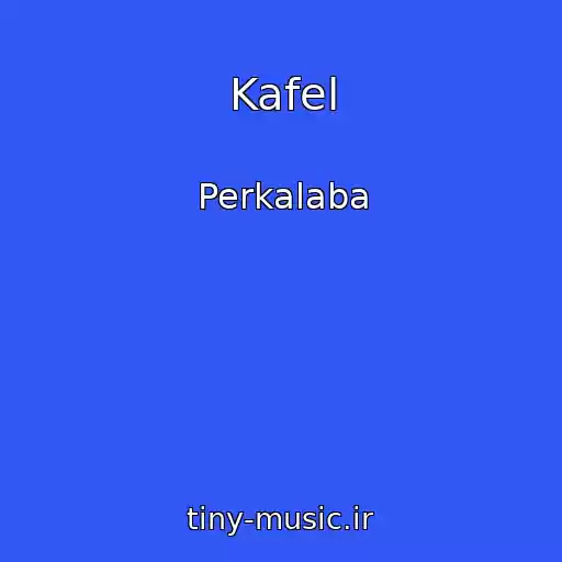کاور آهنگ Kafel از Perkalaba