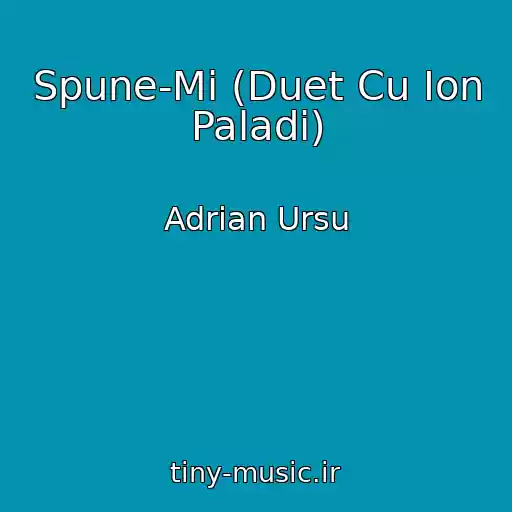کاور آهنگ Spune-Mi (Duet Cu Ion Paladi) از Adrian Ursu
