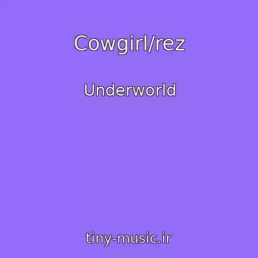 کاور آهنگ Cowgirl/rez از Underworld