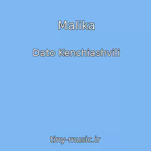 کاور آهنگ Malika از Dato Kenchiashvili