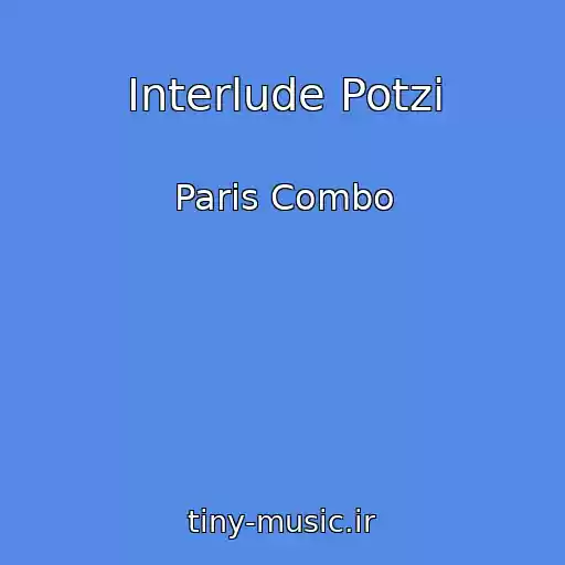 کاور آهنگ Interlude Potzi از Paris Combo