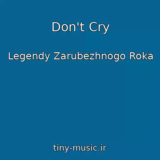 کاور آهنگ Don't Cry از Legendy Zarubezhnogo Roka