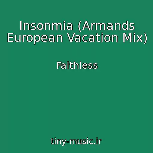 کاور آهنگ Insonmia (Armands European Vacation Mix) از Faithless