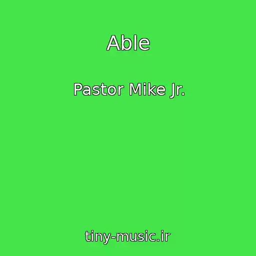 کاور آهنگ Able از Pastor Mike Jr.