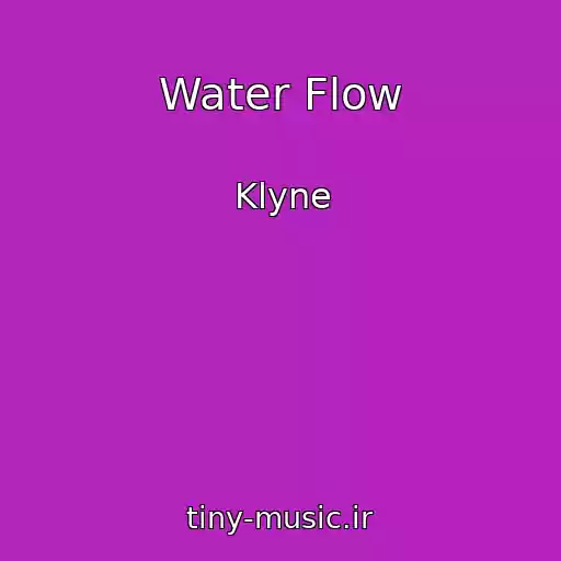 کاور آهنگ Water Flow از Klyne