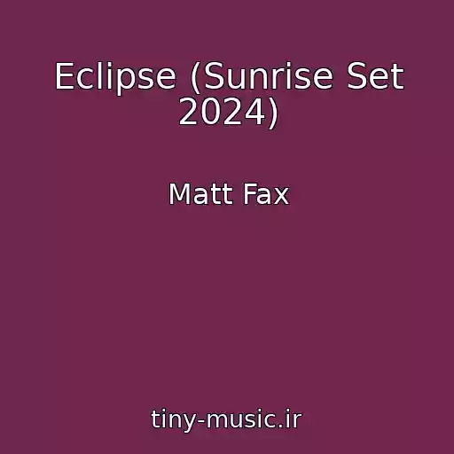 کاور آهنگ Eclipse (Sunrise Set 2024) از Matt Fax