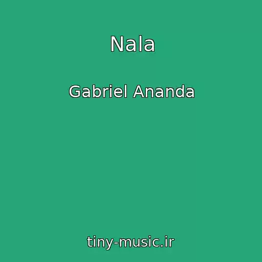 کاور آهنگ Nala از Gabriel Ananda