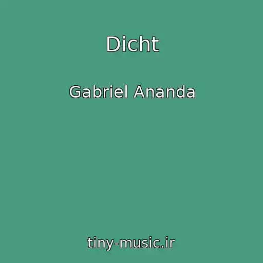 کاور آهنگ Dicht از Gabriel Ananda
