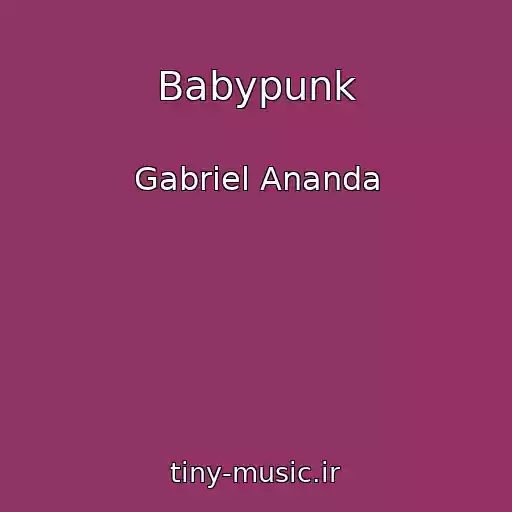 کاور آهنگ Babypunk از Gabriel Ananda