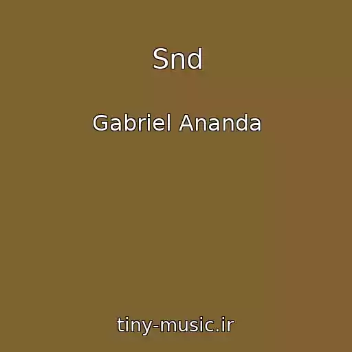 کاور آهنگ Snd از Gabriel Ananda