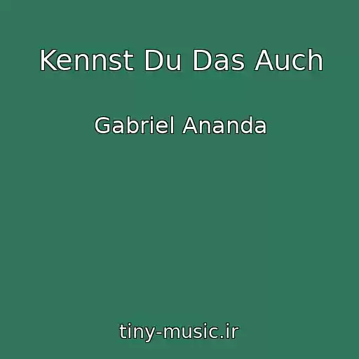 کاور آهنگ Kennst Du Das Auch از Gabriel Ananda