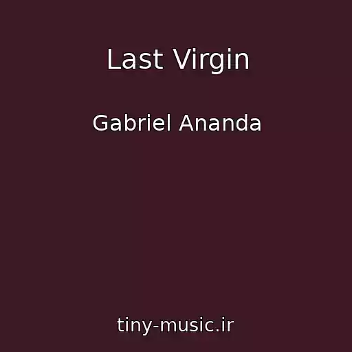 کاور آهنگ Last Virgin از Gabriel Ananda