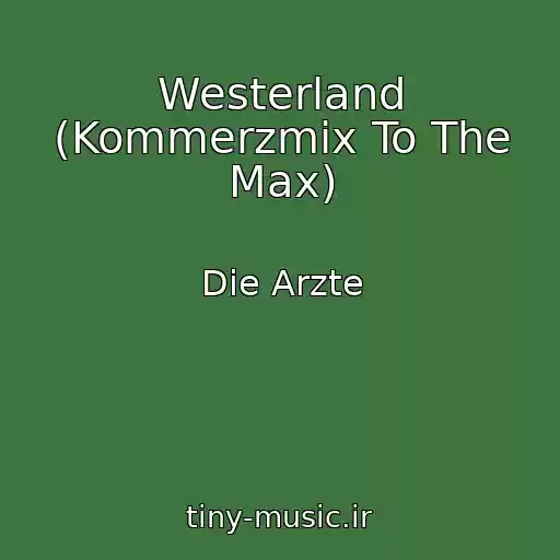 کاور آهنگ Westerland (Kommerzmix To The Max) از Die Arzte