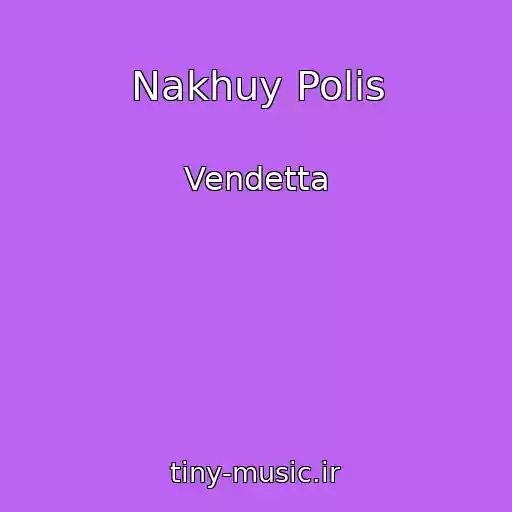 کاور آهنگ Nakhuy Polis از Vendetta