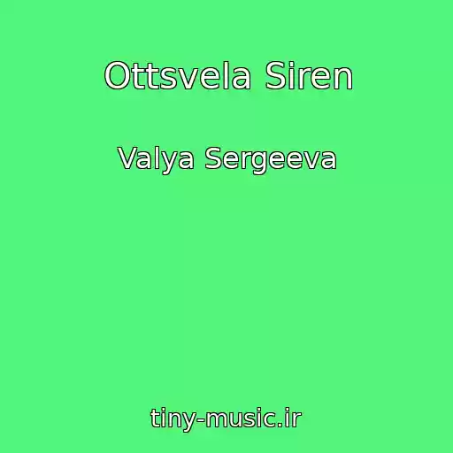 کاور آهنگ Ottsvela Siren از Valya Sergeeva