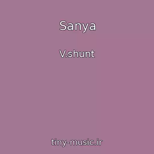 کاور آهنگ Sanya از V.shunt