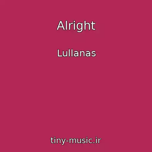 کاور آهنگ Alright از Lullanas