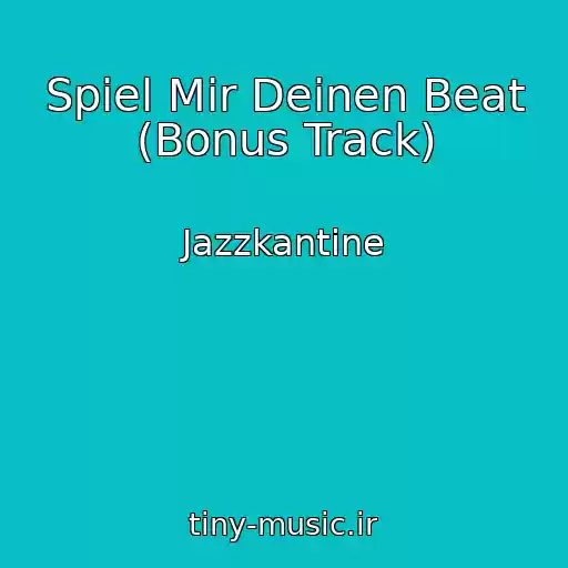 کاور آهنگ Spiel Mir Deinen Beat (Bonus Track) از Jazzkantine