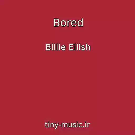 کاور آهنگ Bored از Billie Eilish