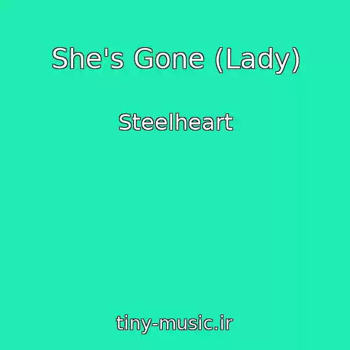 کاور آهنگ She's Gone (Lady) از Steelheart