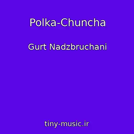 کاور آهنگ Polka-Chuncha از Gurt Nadzbruchani