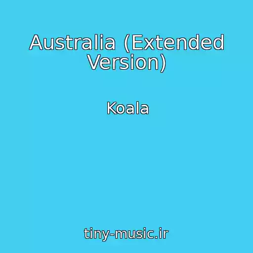 کاور آهنگ Australia (Extended Version) از Koala