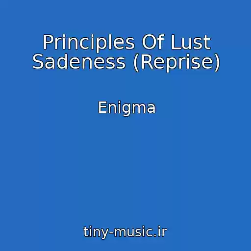 کاور آهنگ Principles Of Lust Sadeness (Reprise) از Enigma