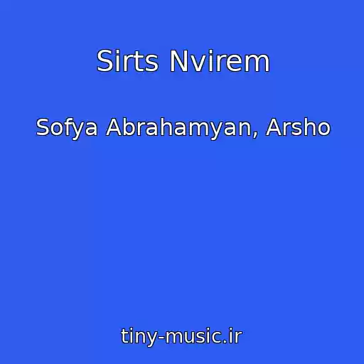 کاور آهنگ Sirts Nvirem از Sofya Abrahamyan, Arsho
