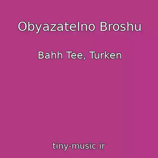 کاور آهنگ Obyazatelno Broshu از Bahh Tee, Turken