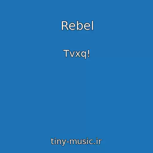 کاور آهنگ Rebel از Tvxq!