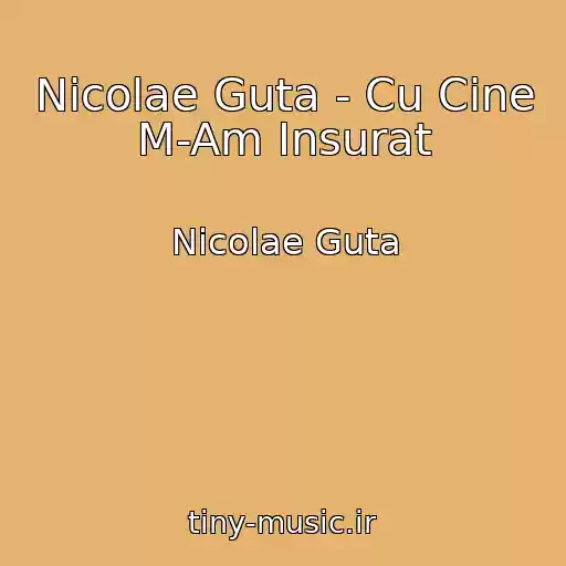 کاور آهنگ Nicolae Guta - Cu Cine M-Am Insurat از Nicolae Guta
