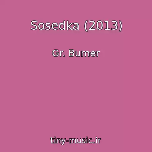 کاور آهنگ Sosedka (2013) از Gr. Bumer