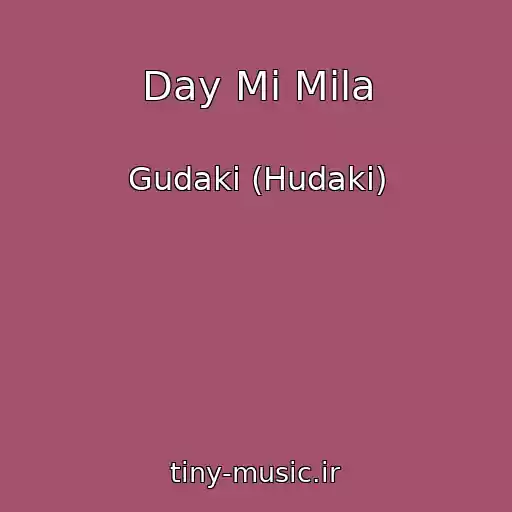 کاور آهنگ Day Mi Mila از Gudaki (Hudaki)